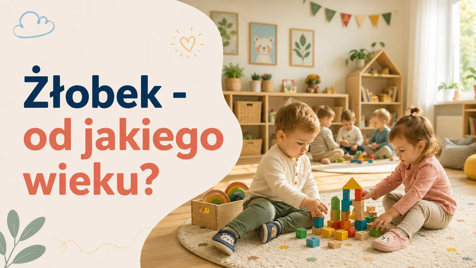 Żłobek od jakiego wieku? Żłobek od jakiego wieku?